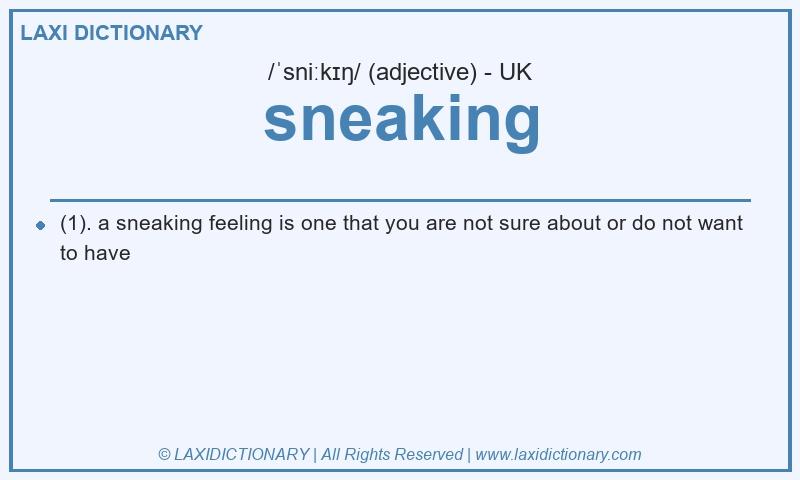Definition sneaking in British English
