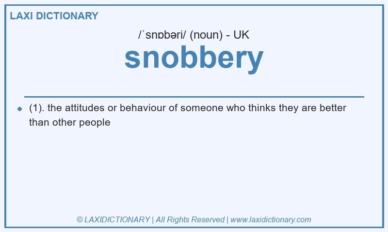 Definition snobbery in British English