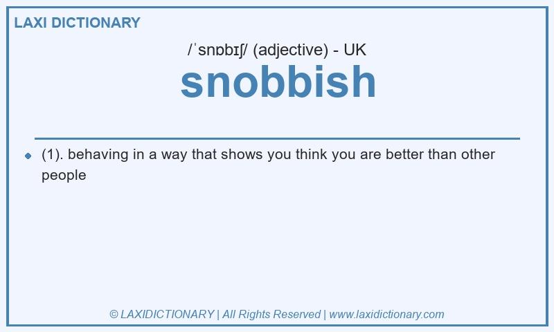 Definition snobbish in British English