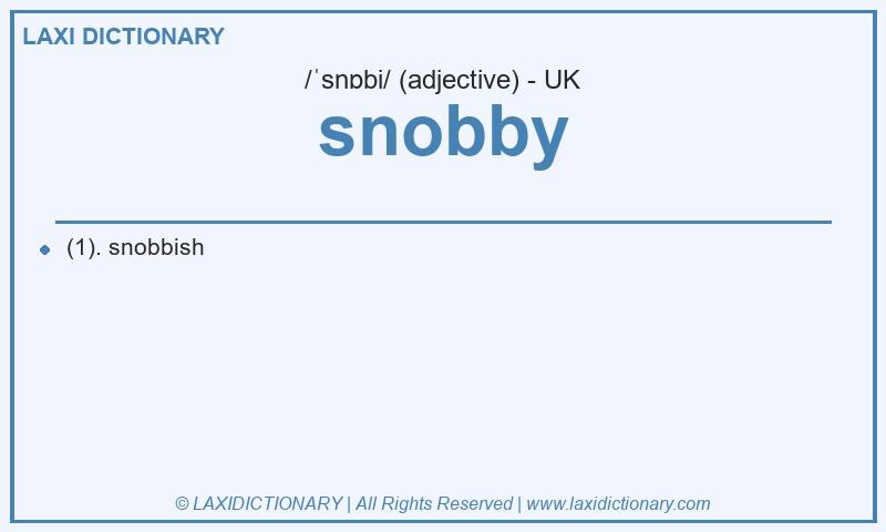 Definition snobby in British English