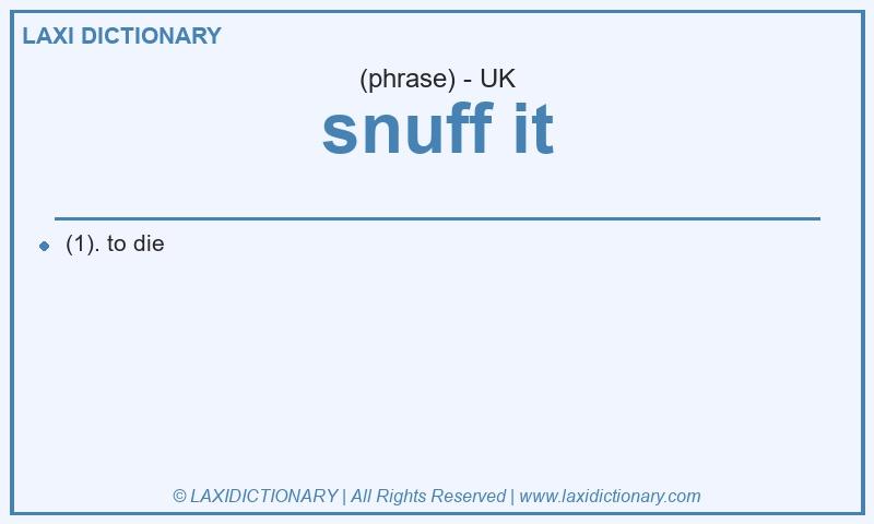 Definition snuff it in British English