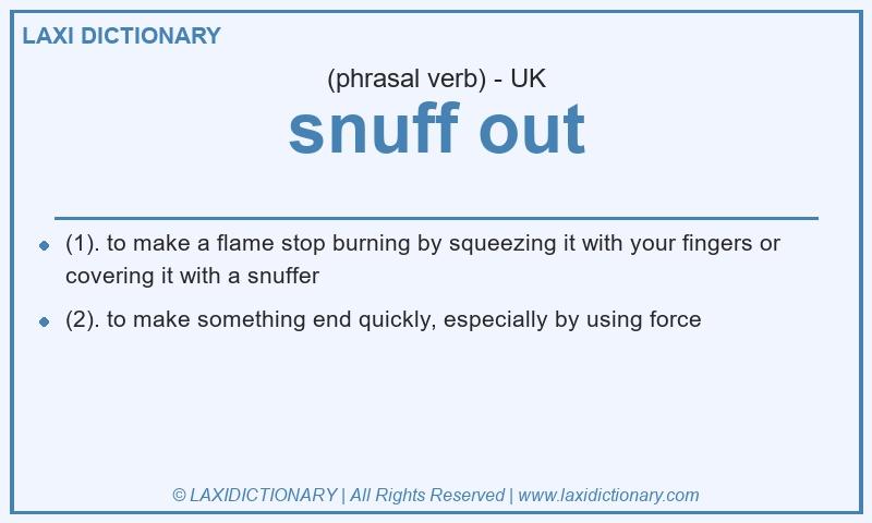Definition snuff out in British English
