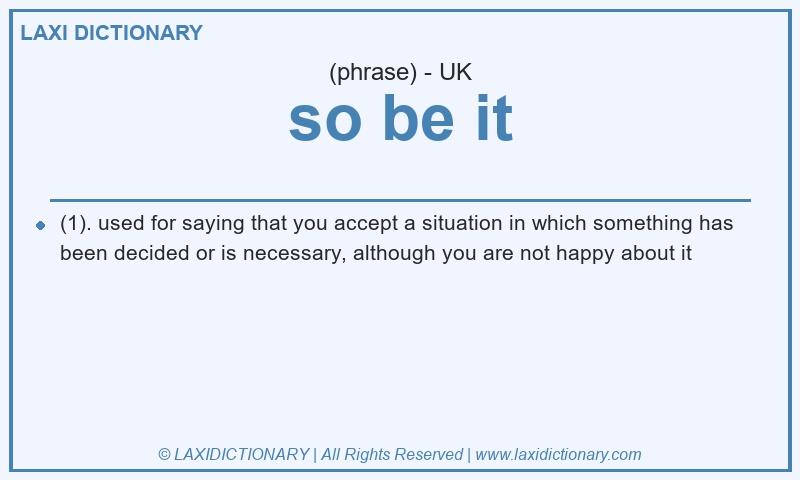 Definition so be it in British English
