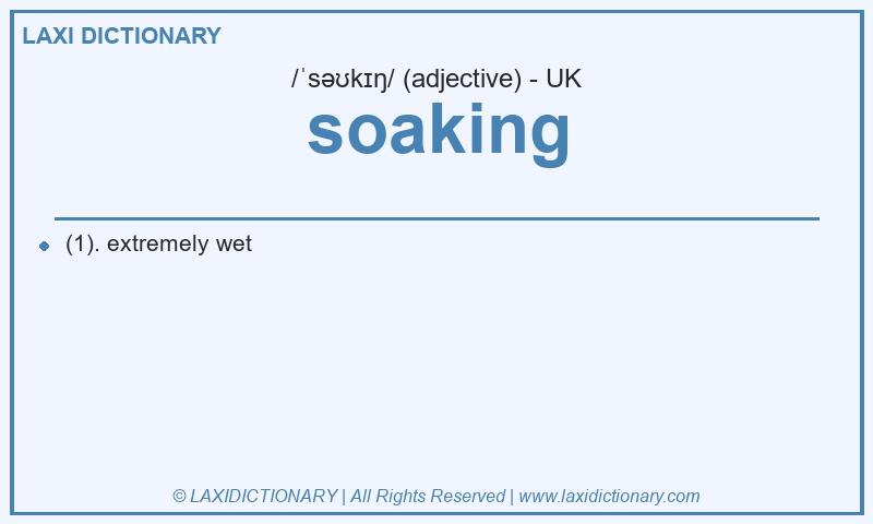 Definition soaking in British English