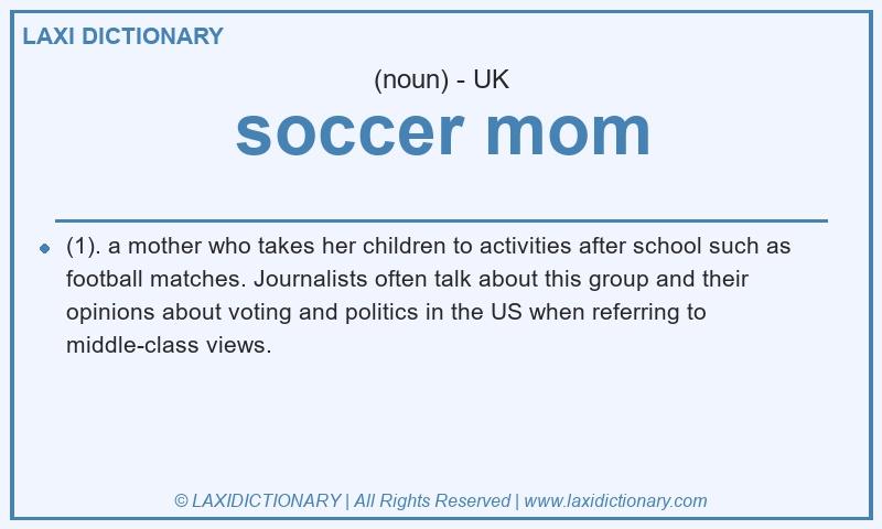 Definition soccer mom in British English