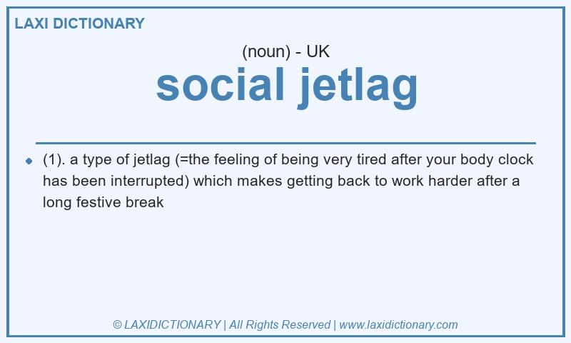 Definition social jetlag in British English