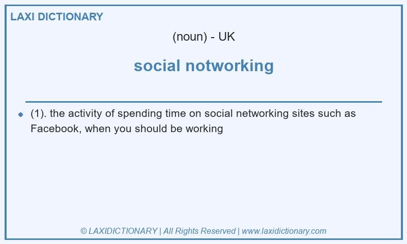Definition social notworking in British English