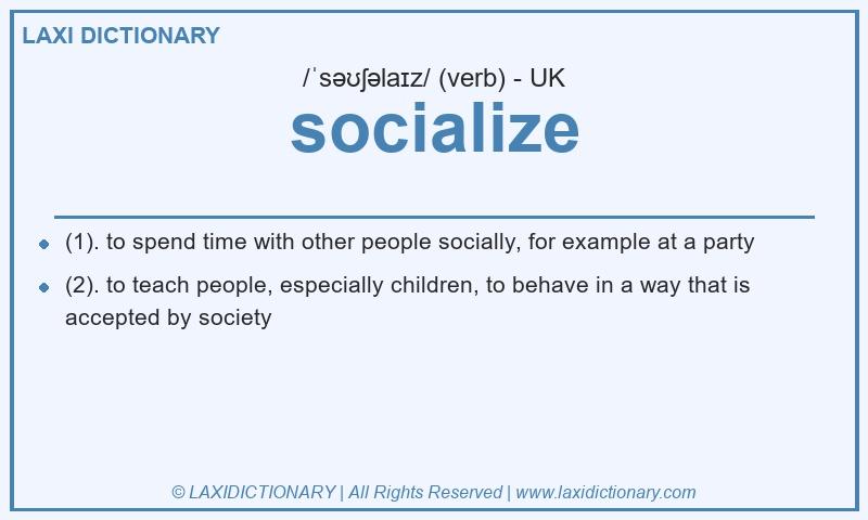 Definition socialize in British English