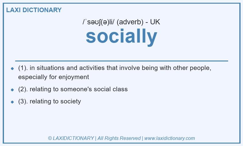Definition socially in British English