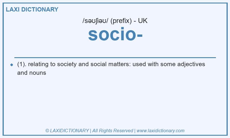 Definition socio- in British English