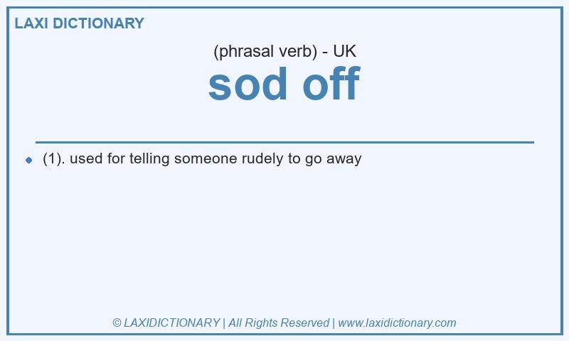 Definition sod off in British English