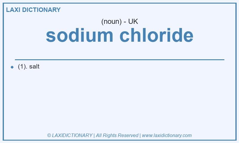 Definition sodium chloride in British English