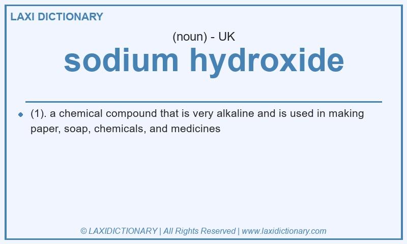 Definition sodium hydroxide in British English