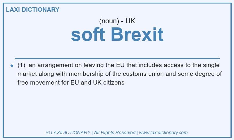 Definition soft Brexit in British English