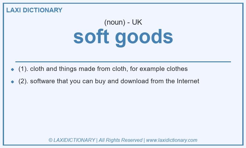 Definition soft goods in British English