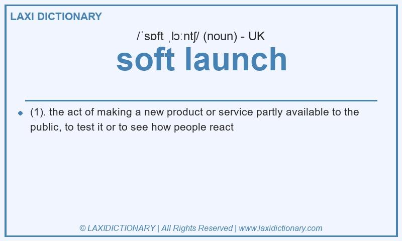 Definition soft launch in British English