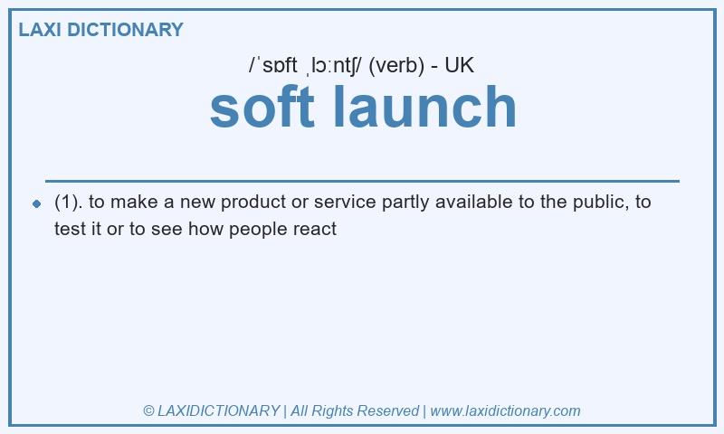 Definition soft launch in British English