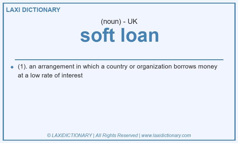 Definition soft loan in British English
