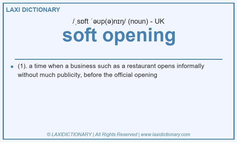Definition soft opening in British English