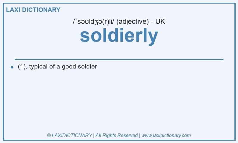Definition soldierly in British English