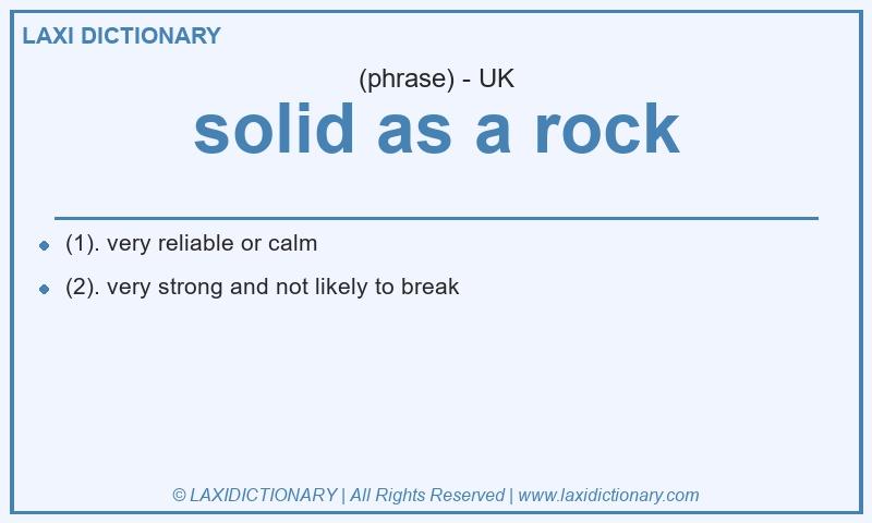 Definition solid as a rock in British English