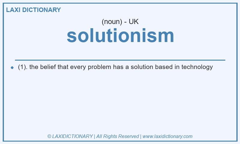Definition solutionism in British English
