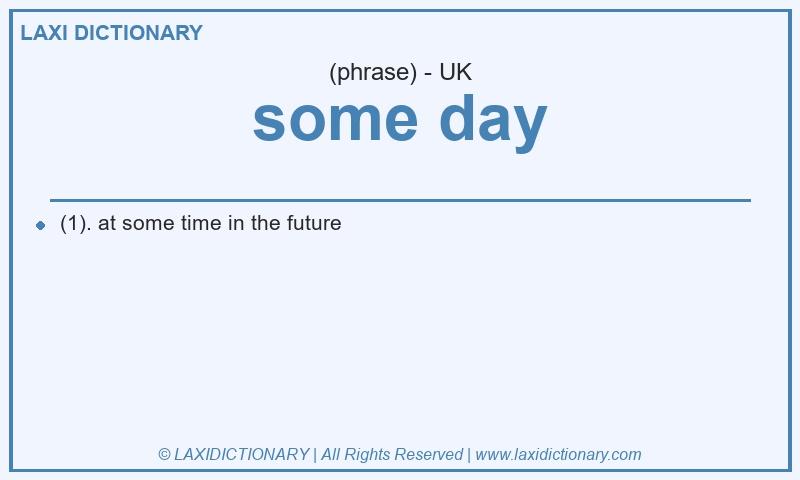 Definition some day in British English
