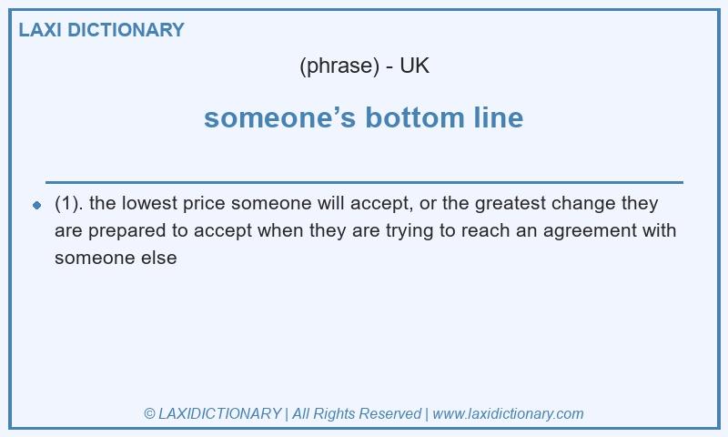 Definition someone’s bottom line in British English