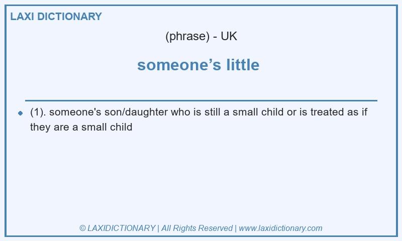 Definition someone’s little  in British English