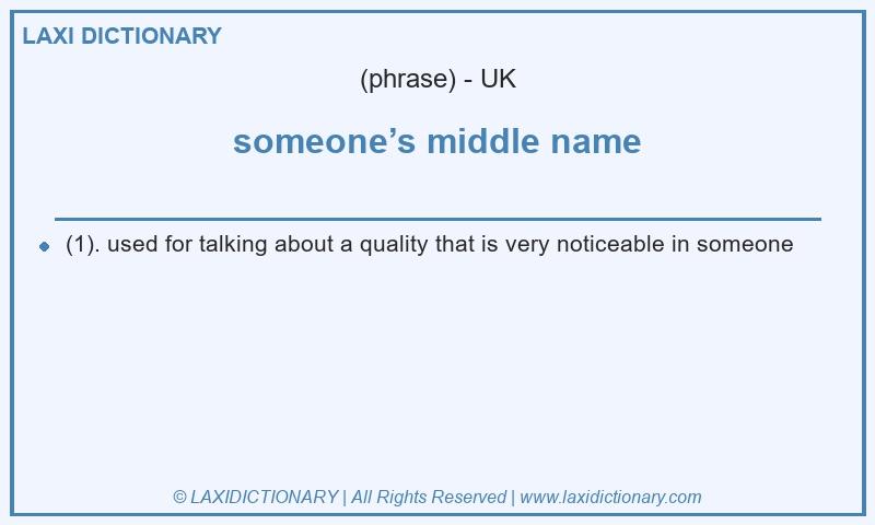 Definition someone’s middle name in British English