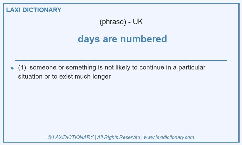 Definition days are numbered in British English