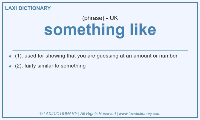Definition something like in British English