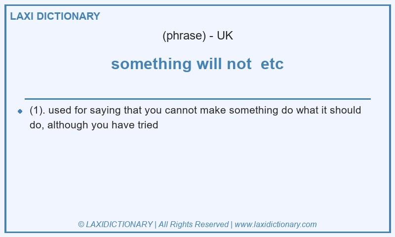 Definition something will not etc in British English