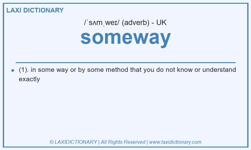 Definition someway in British English