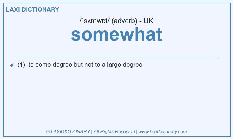Definition somewhat in British English