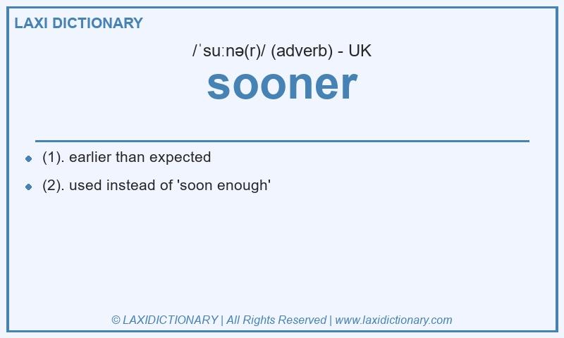 Definition sooner in British English