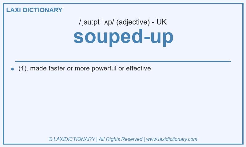 Definition souped-up in British English