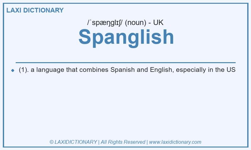 Definition Spanglish in British English
