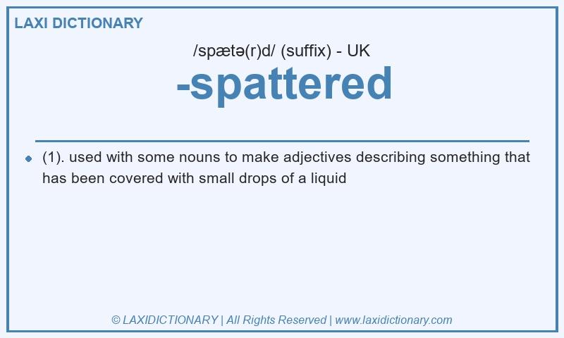 Definition -spattered in British English