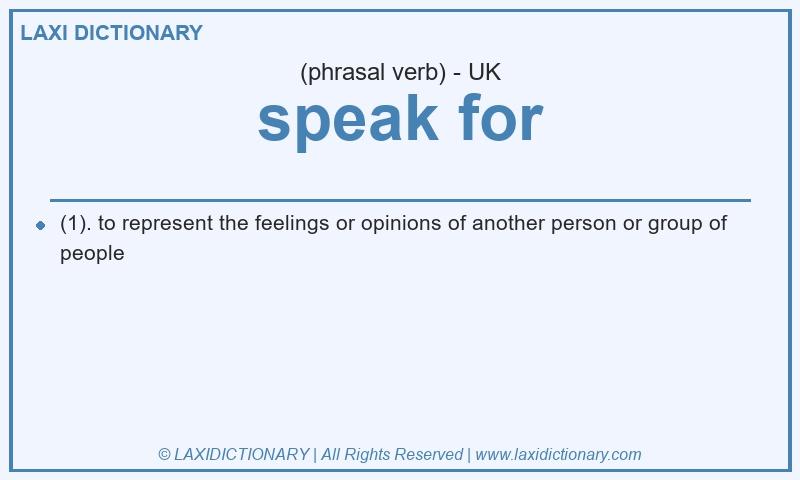Definition speak for in British English