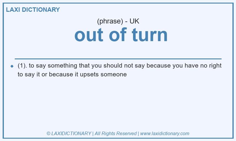 Definition  out of turn in British English