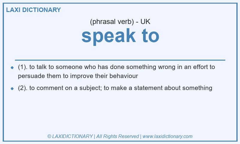Definition speak to in British English