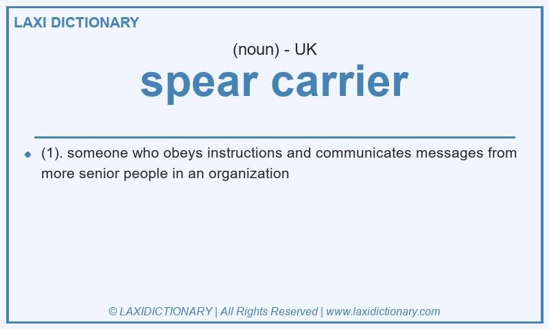 Definition spear carrier in British English