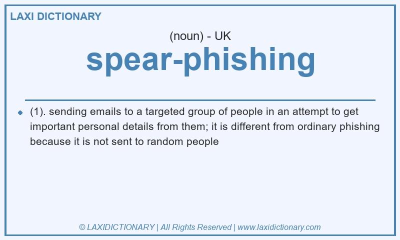 Definition spear-phishing in British English
