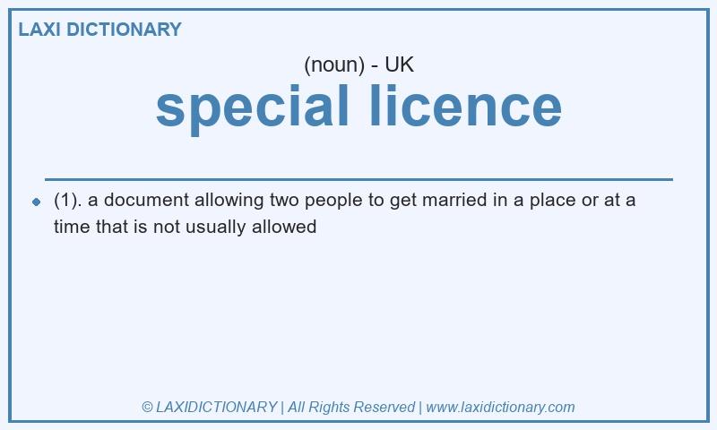 Definition special licence in British English