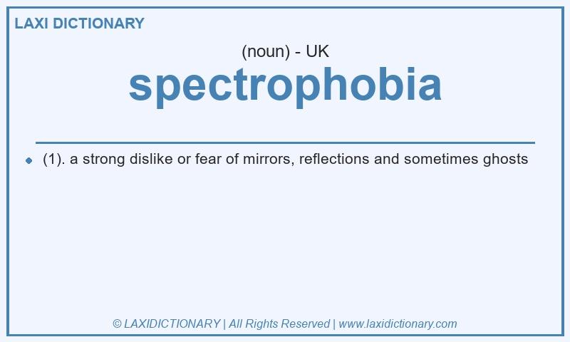Definition spectrophobia in British English
