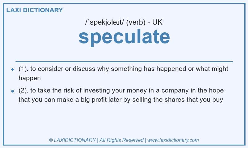Definition speculate in British English