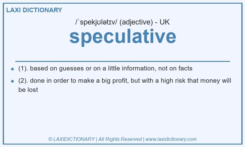 Definition speculative in British English