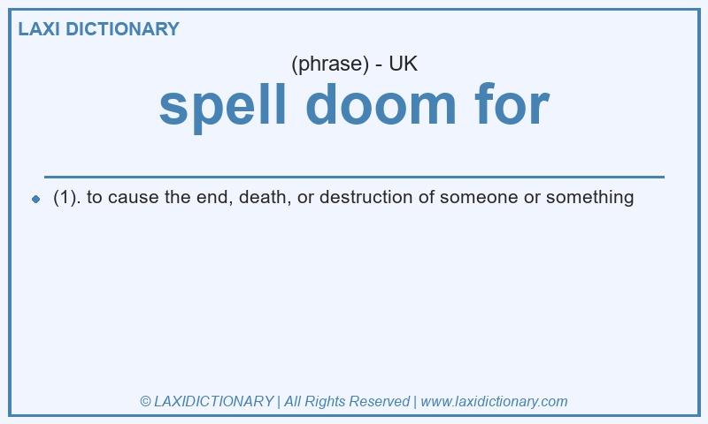 Definition spell doom for in British English
