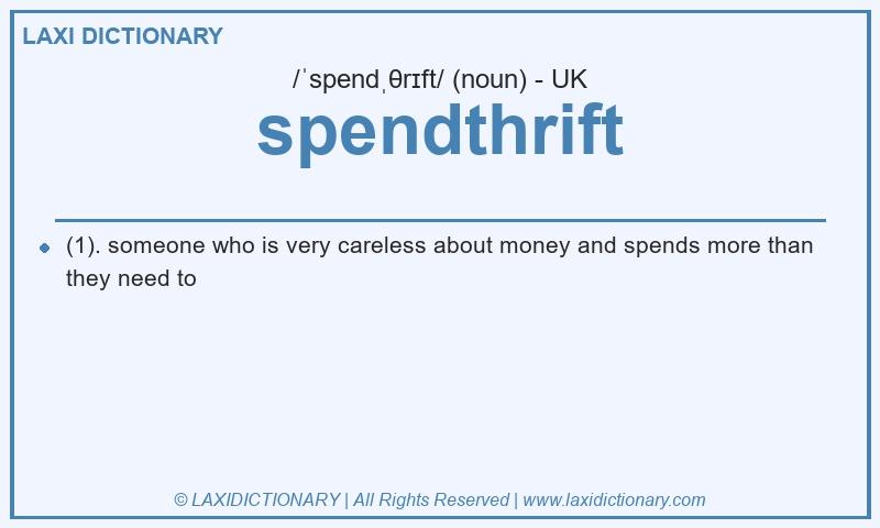 Definition spendthrift in British English
